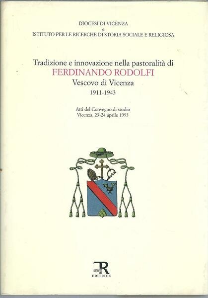 TRADIZIONE E INNOVAZIONE NELLA PASTORALITA' DI FERDINANDO RODOLFI - VESCOVO …