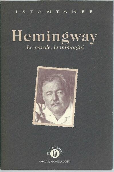 HEMINGWAY - LE PAROLE, LE IMMAGINI