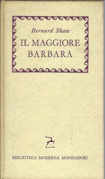 IL MAGGIORE BARBARA - COME EGLI MENTI' AL MARITO DI …