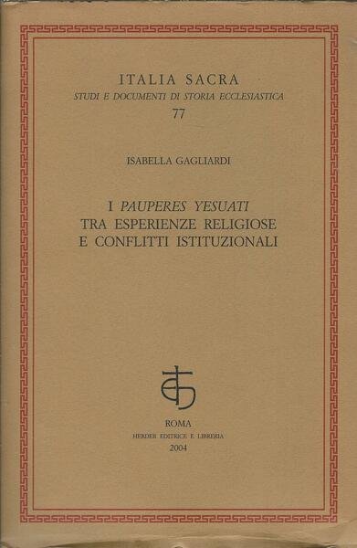 I PAUPERES YESUATI TRA ESPERIENZE RELIGIODE E CONFLITTI ISTITUZIONALI