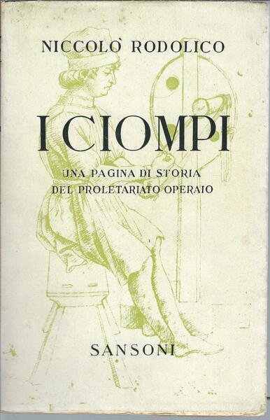 I CIOMPI - UNA PAGINA DI STORIA DEL PROLETARIATO OPERAIO