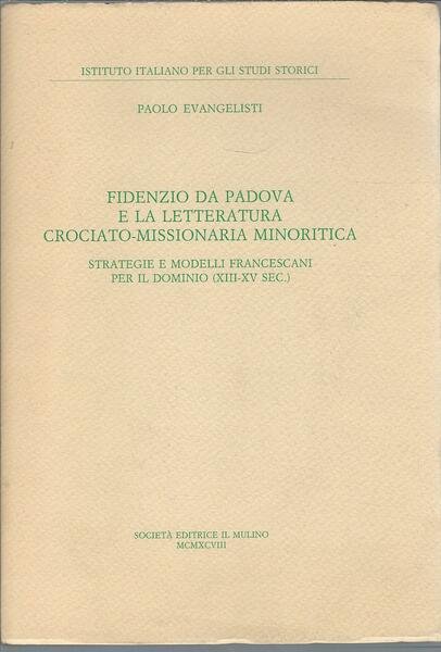 FIDENZIO DA PADOVA E LA LETTERATURA CROCIATO MISSIONARIA MINORITICA - …