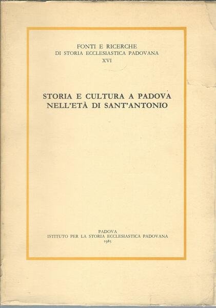 STORIA E CULTURA A PADOVA NELL'ETA' DI SANT'ANTONIO