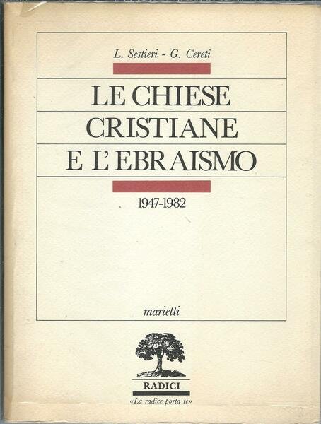 LE CHIESE CRISTIANE E L'EBRAISMO - 1947 - 1982