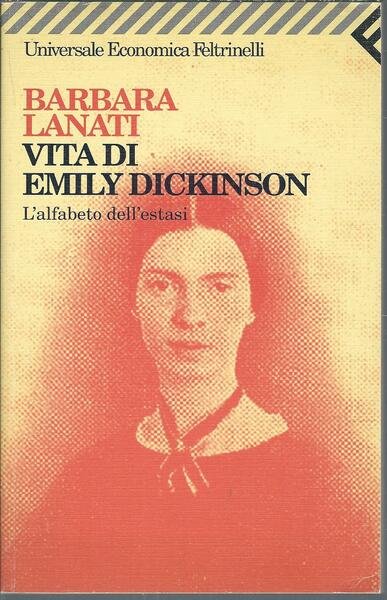 VITA DI EMILY DICKINSON - L'ALFABETO DELL'ESTASI