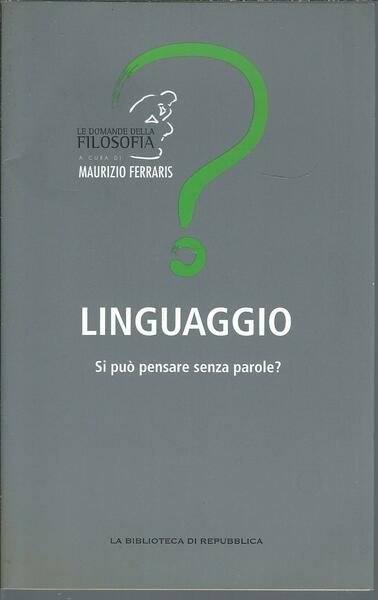 LINGUAGGIO SI PUO' PENSARE SENZA PAROLE?