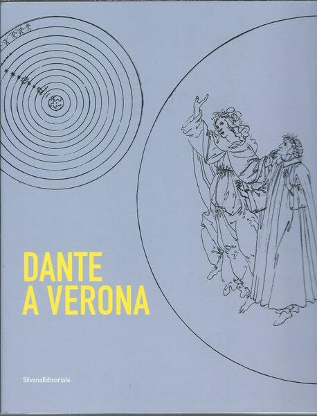 DANTE A VERONA - 1321 - 2021 - IL MITO …