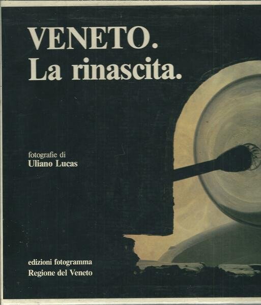 VENETO. LA RINASCITA.