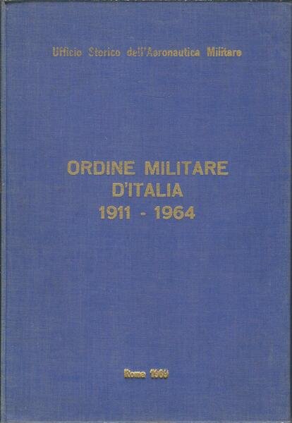 ORDINE MILITARE D'ITALIA - 1911 - 1964 - TESTO DELLE …