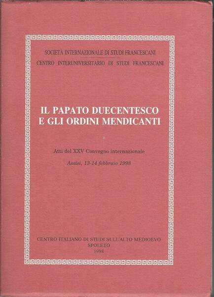 IL PAPATO DUECENTESCO E GLI ORDINI MENDICANTI