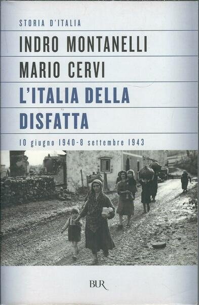 L'ITALIA DELLA DISFATTA - 10 GIUGNO 1940 - 89 SETTEMBRE …