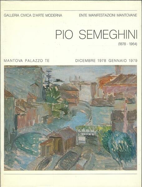 PIO SEMEGHINI ( 1878 - 1964 )