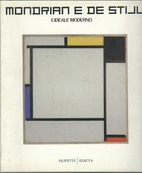 MONDRIAN E DE STIJL - L'IDEALE MODERNO