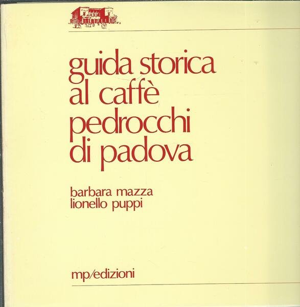 GUIDA STORICA AL CAFFE' PEDROCCHI DI PADOVA