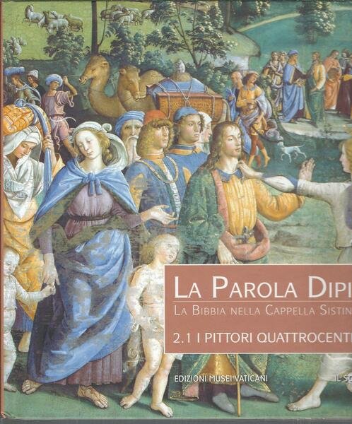 LA PAROLA DIPINTA - LA BIBBIA NELLA CAPPELLA SISTINA