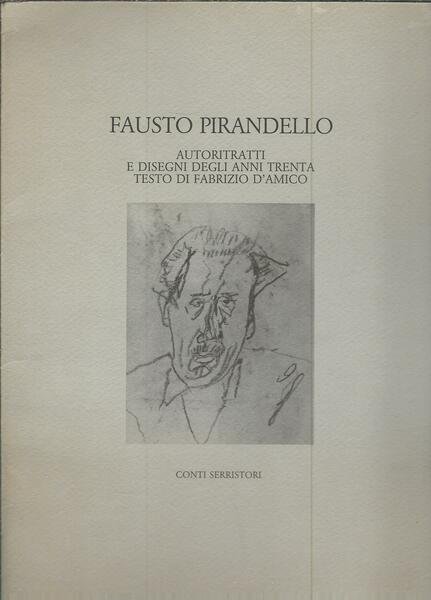 FAUSTO PIRANDELLO - AUTORITRATTI E DISEGNI DEGLI ANNI TRENTA