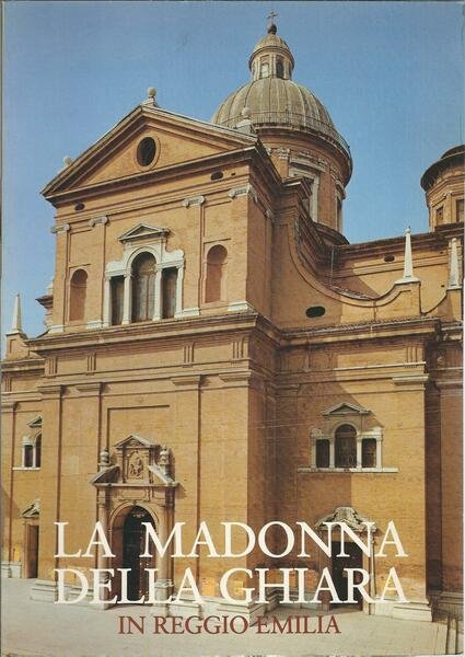 LA MADONNA DELLA GHIARA IN REGGIO EMILIA