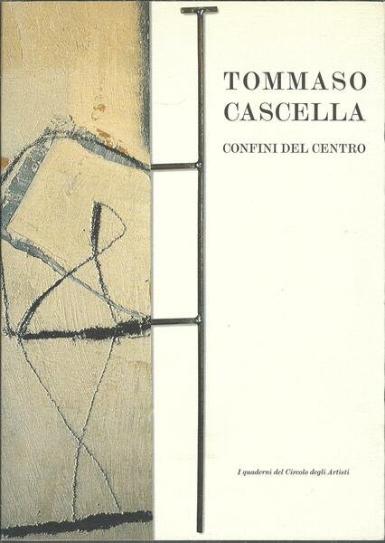 TOMMASO CASCELLA - CONFINI DEL CENTRO