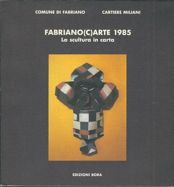 FABRIANO (C)ARTE 1985 - LA SCULTURA IN CARTA