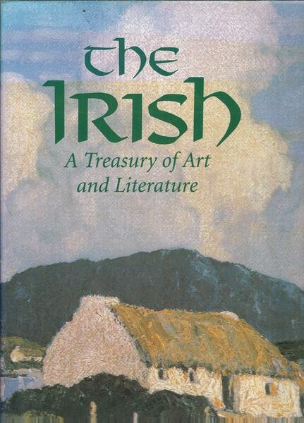 THE IRISH A TREASURY OF ART AND LITERATURE