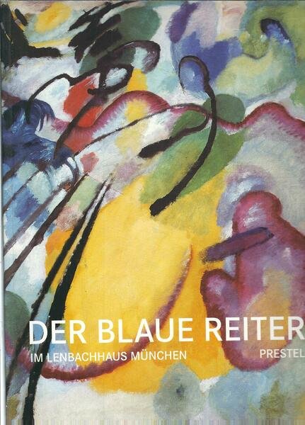 DER BLAUE REITER - IM LENBACHHAUS MUNCHEN