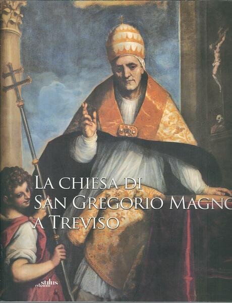 LA CHIESA DI SAN GREGORIO MAGNO A TREVISO - RICERCHE, …