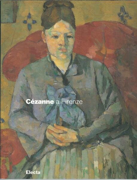 CEZANNE A FIRENZE - DUE COLLEZIONISTI E LA MOSTRA DELL'IMPRESSIONISMO …