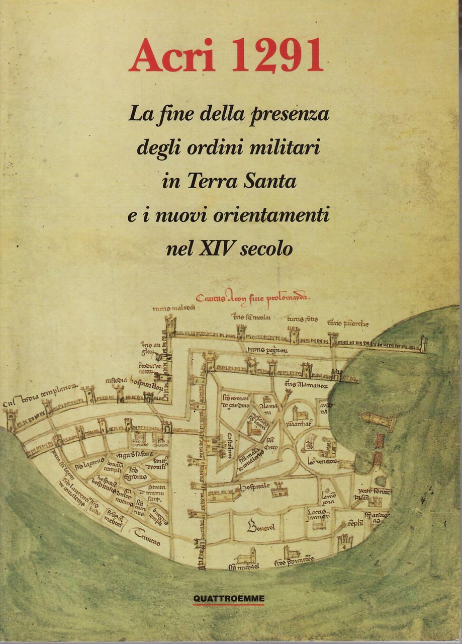 ACRI 1291 - LA FINE DELLA PRESENZA DEGLI ORDINI MILITARI …