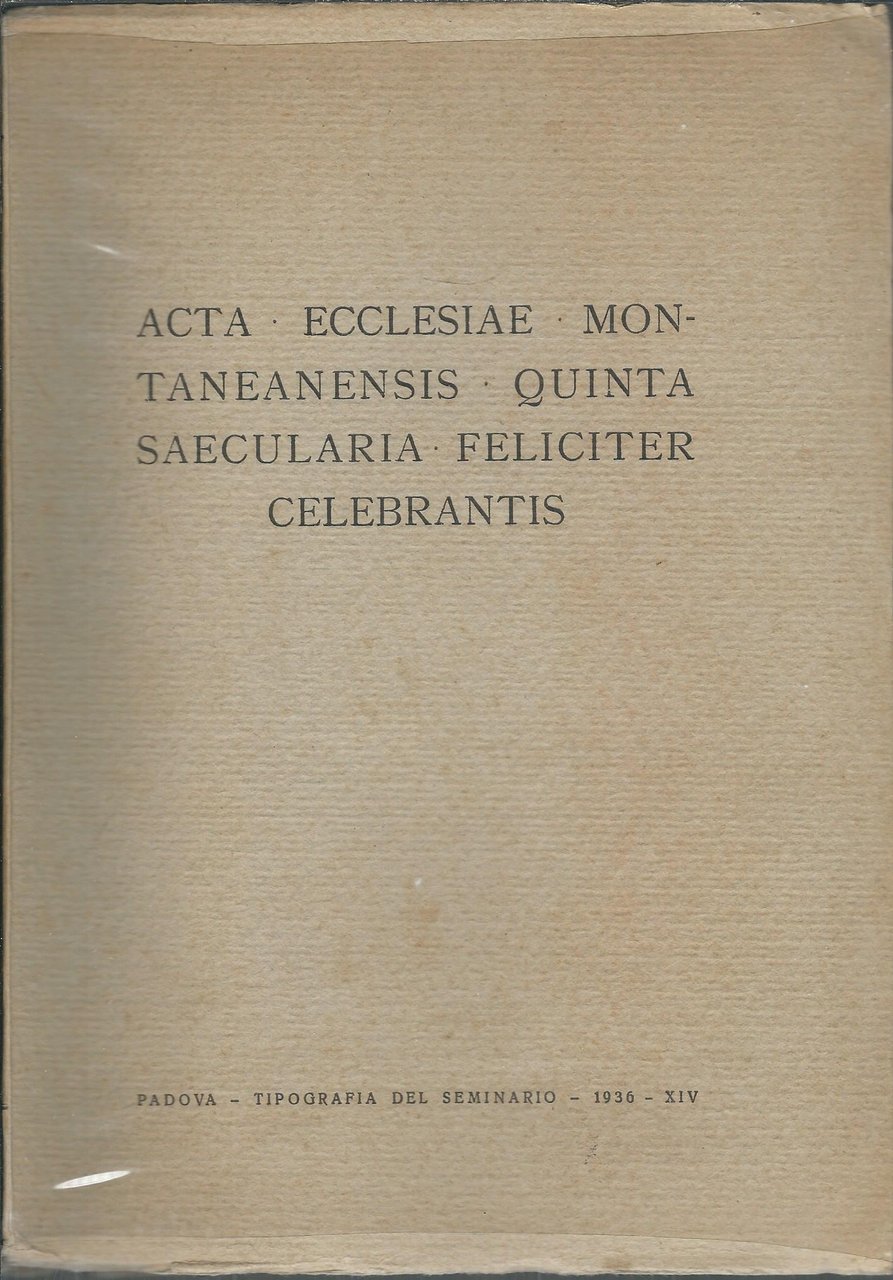 ACTA ECCLESIAE MONTANEANENSIS QUINTA SAECULARIA FELICITER CELEBRANTIS