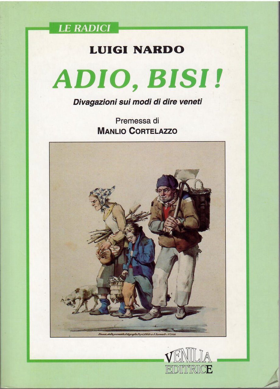 ADIO, BISI ! - DIVAGAZIONI SUI MODI DI DIRE VENETI