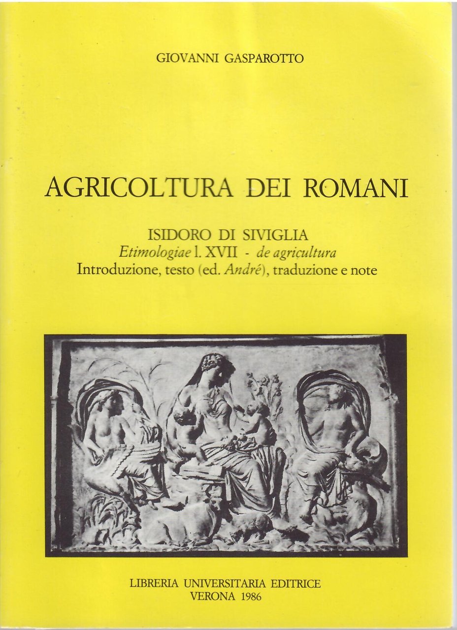 AGRICOLTURA DEI ROMANI - ISIDORO DI SIVIGLIA ETIMOLOGIAE1. XVII - …