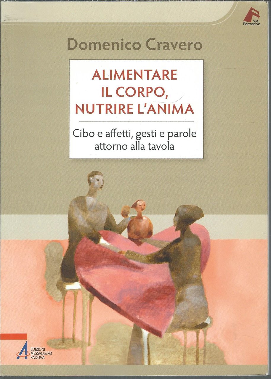 ALIMENTARE IL CORPO, NUTRIRE L'ANIMA - CIBO E AFFETTI, GESTI …