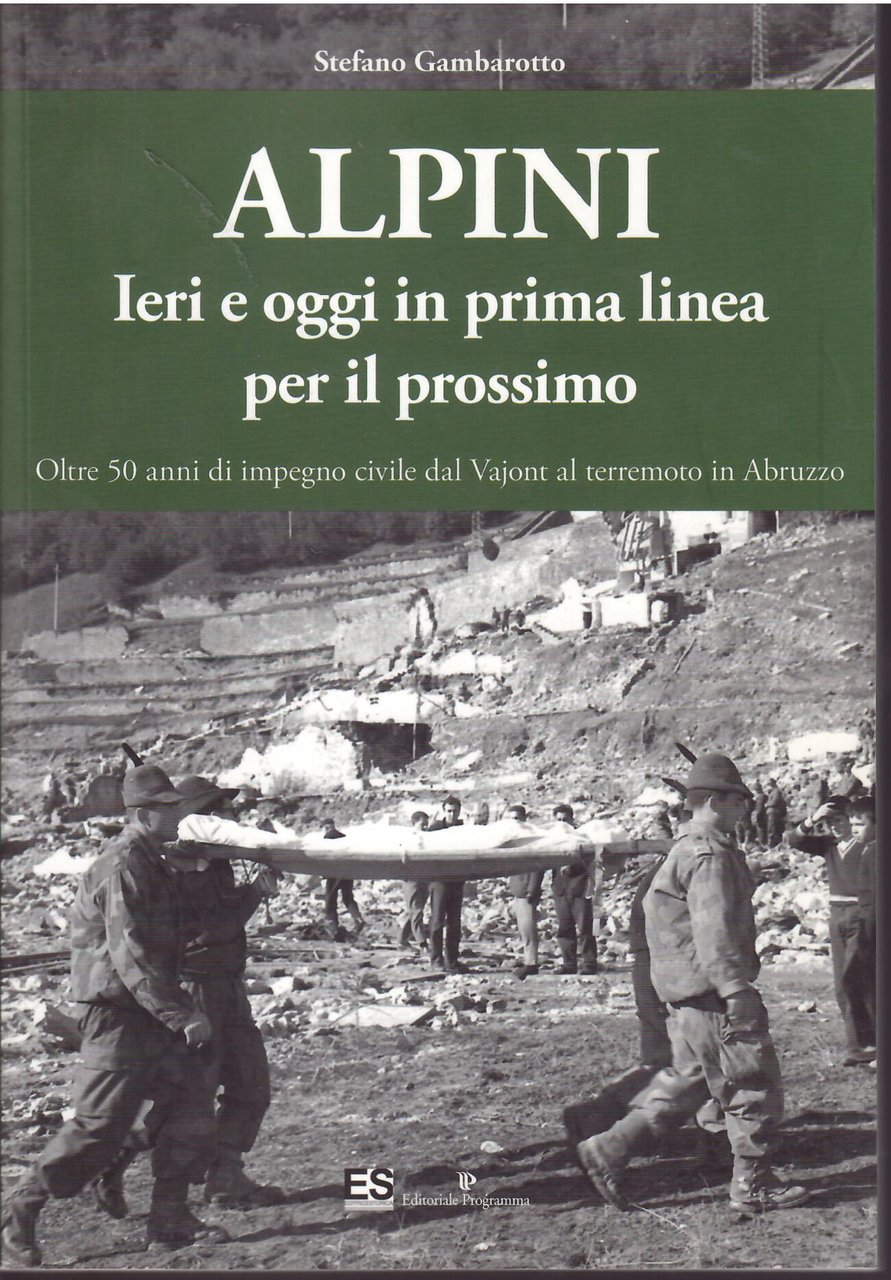 ALPINI IERI E OGGI IN PRIMA LINEA PER IL PROSSIMO