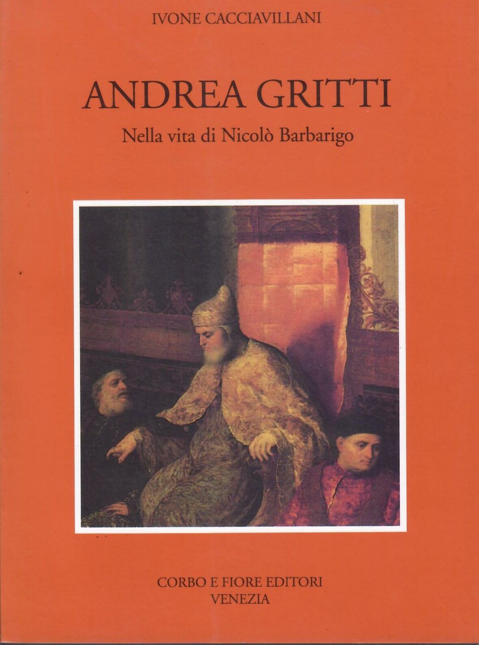 ANDREA GRITTI NELLA VITA DI NICOLO' BARBARIGO