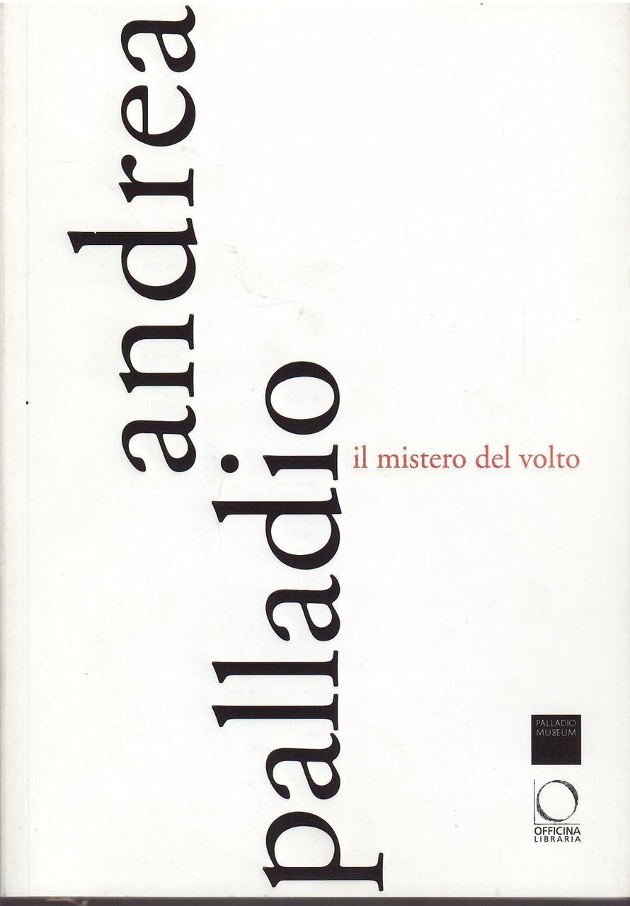ANDREA PALLADIO - IL MISTERO DEL VOLTO