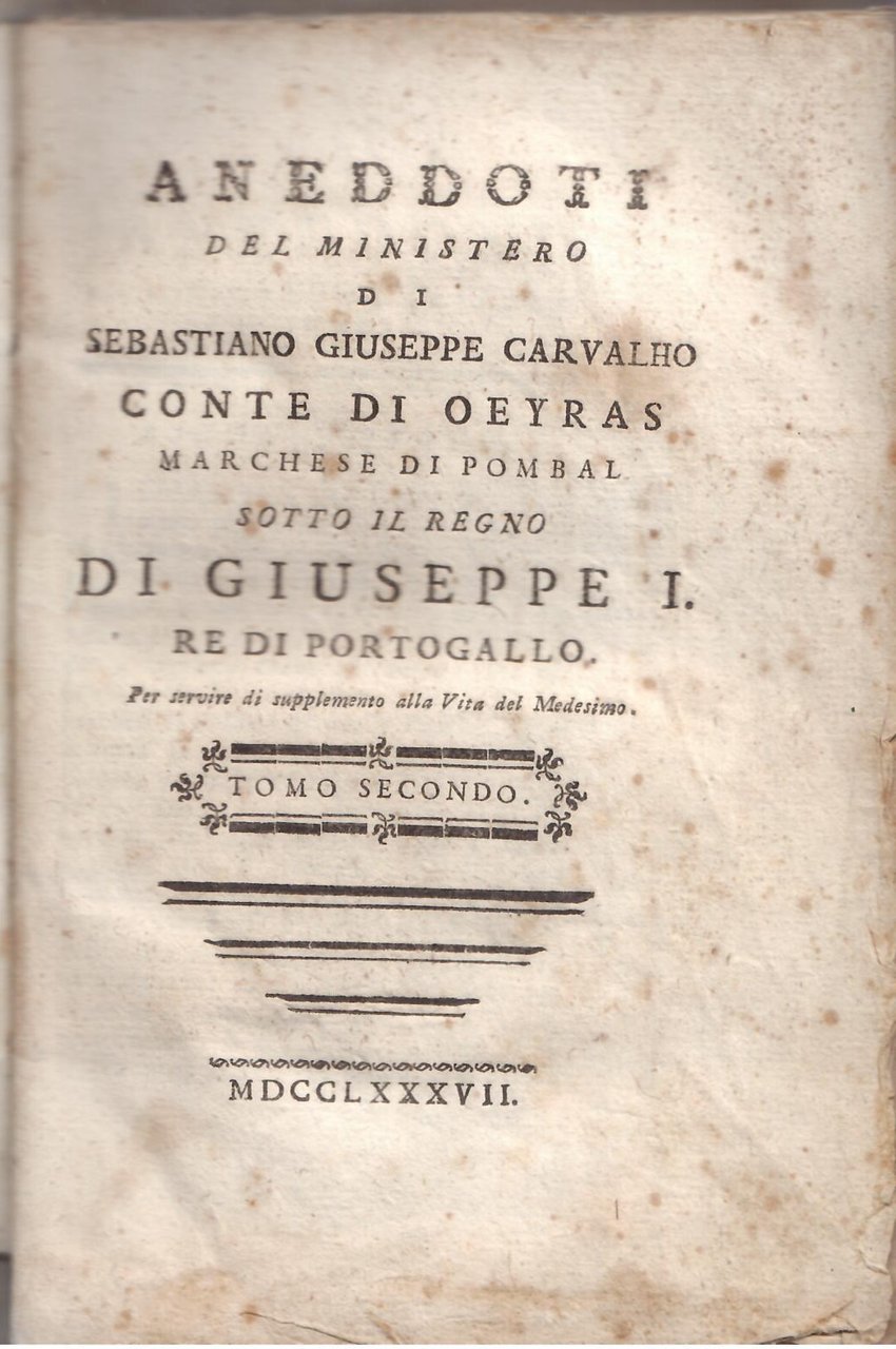 ANEDDOTI DEL MINISTERO DI SEBASTIANO GIUSEPPE CARVALHO CONTE DI OEYRAS …