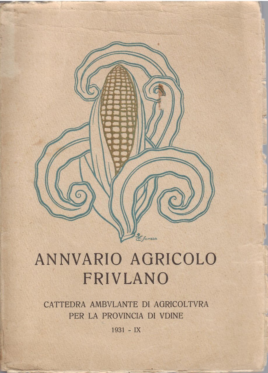 ANNUARIO AGRICOLO FRIULANO - ANNO 1930 -