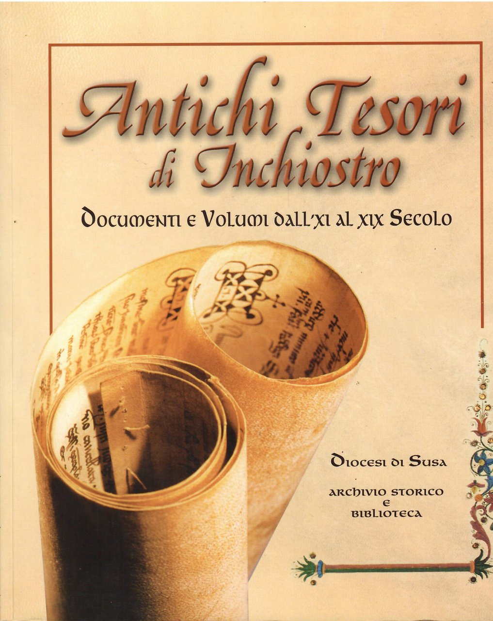 ANTICHI TESORI DI INCHIOSTRO - DOCUMENTI E VOLUMI DALL'XI AL …