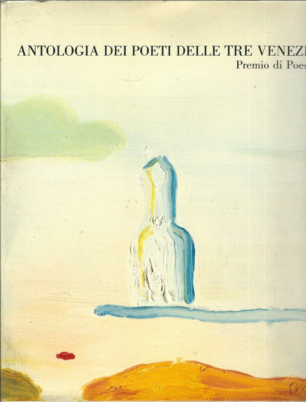 ANTOLOGIA DEI POETI DELLE TRE VENEZIE - PREMIO DI POESIA