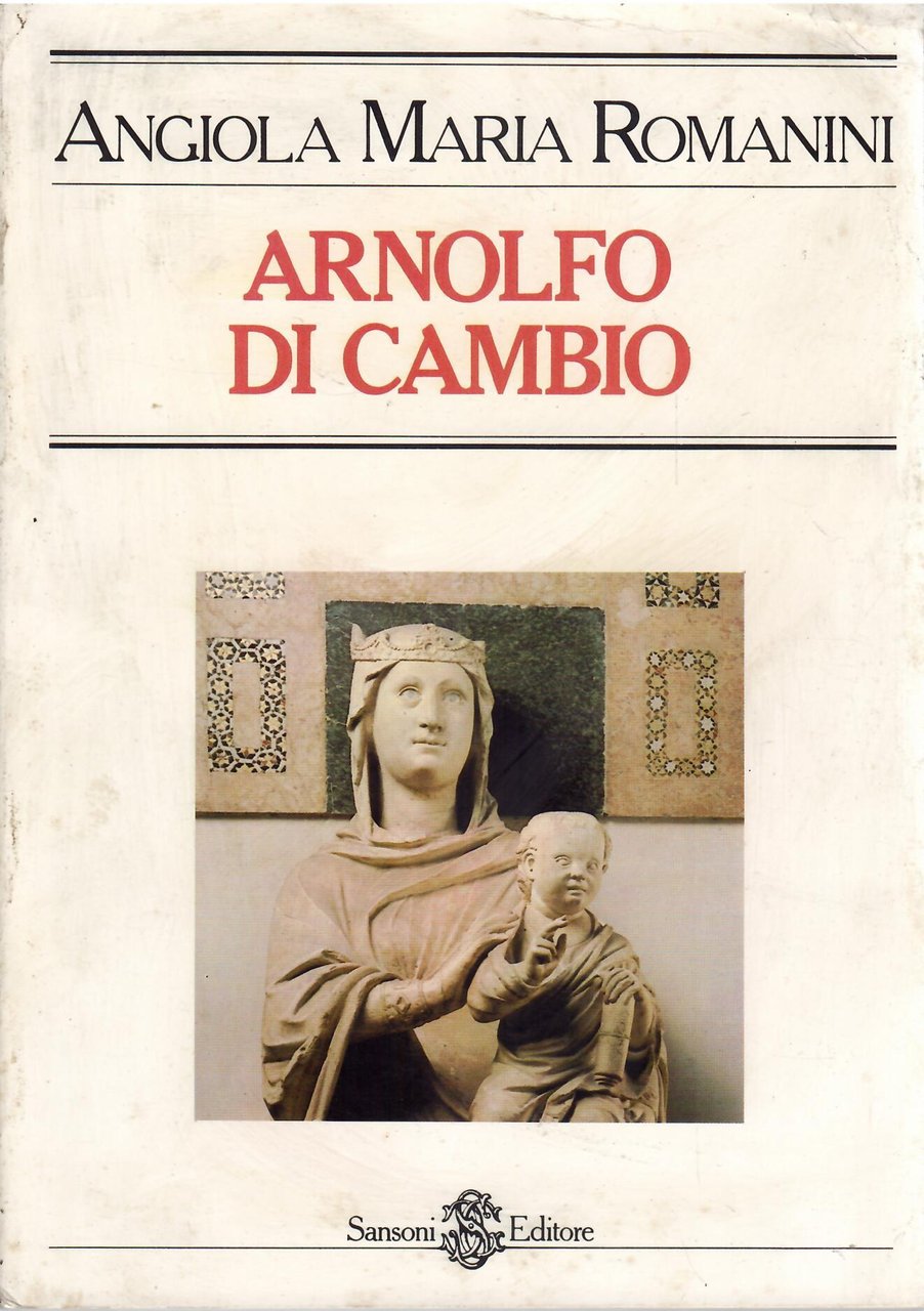 ARNOLFO DI CAMBIO E LO STIL NOVO DEL GOTICO ITALIANO