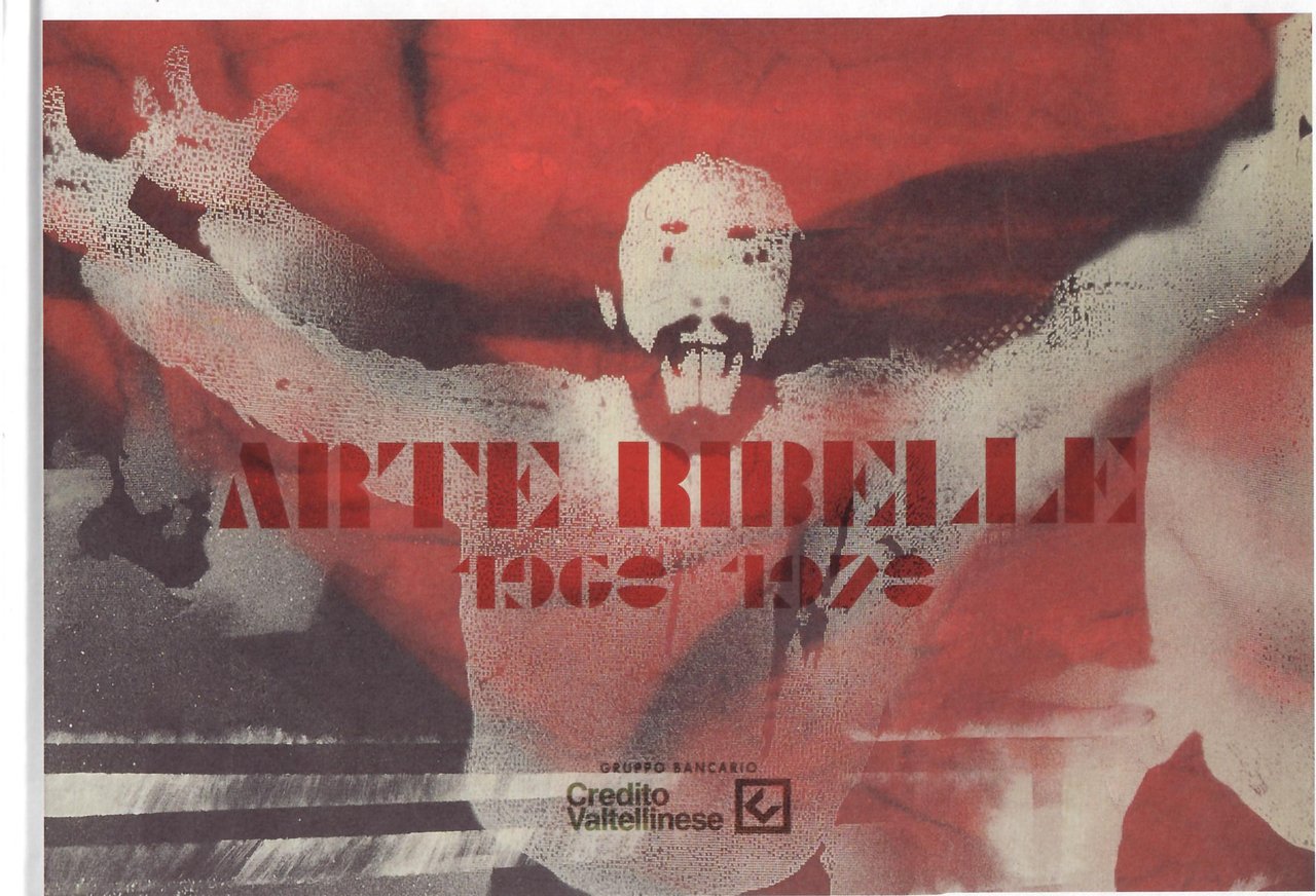 ARTE RIBELLE - 1968 - 1978 - ARTISTI E GRUPPI …