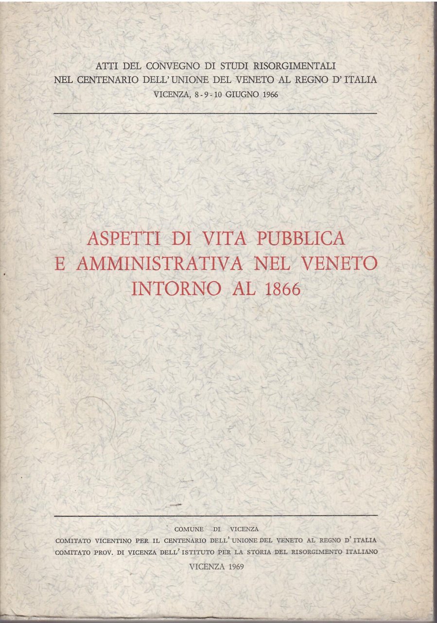 ASPETTI DI VITA PUBBLICA E AMMINISTRATIVA NEL VENETO INTORNO AL …