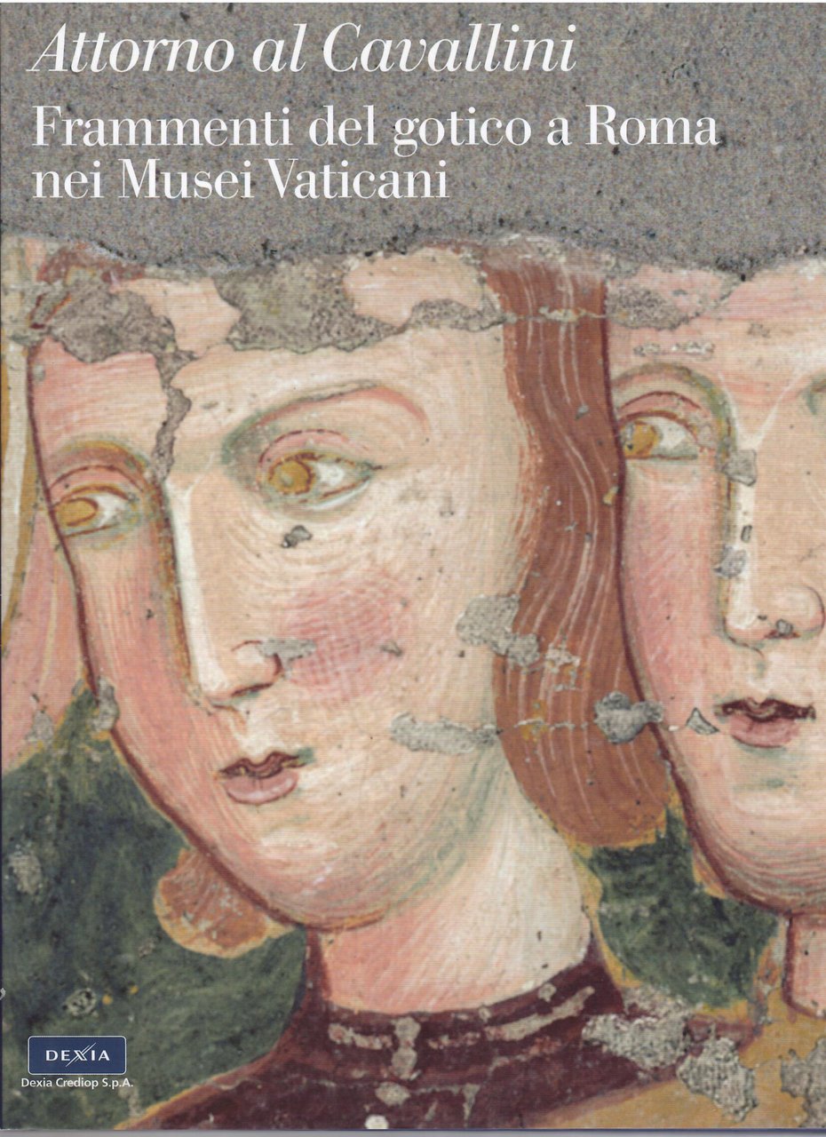 ATTORNO AL CAVALLINI - FRAMMENTI DEL GOTICO A ROMA NEI …