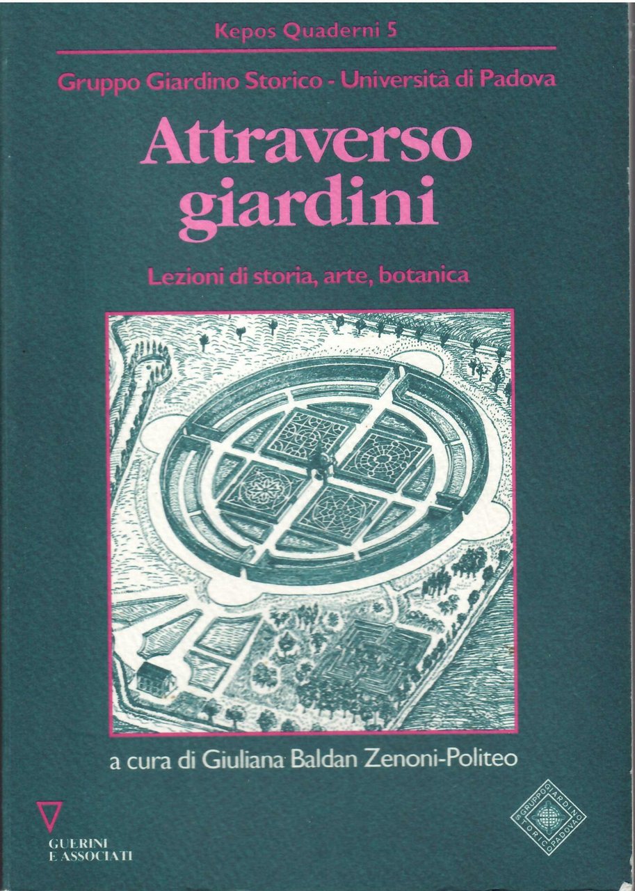 ATTRAVERSO GIARDINI - LEZIONI DI STORIA, ARTE, BOTANICA
