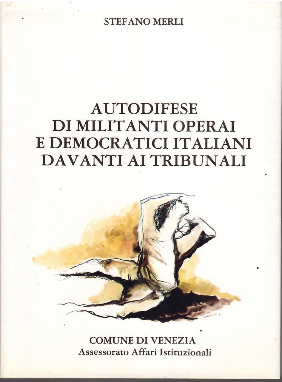 AUTODIFESE DI MILITANTI OPERAI E DEMOCRATICI ITALIANI DAVANTI AI TRIBUNALI