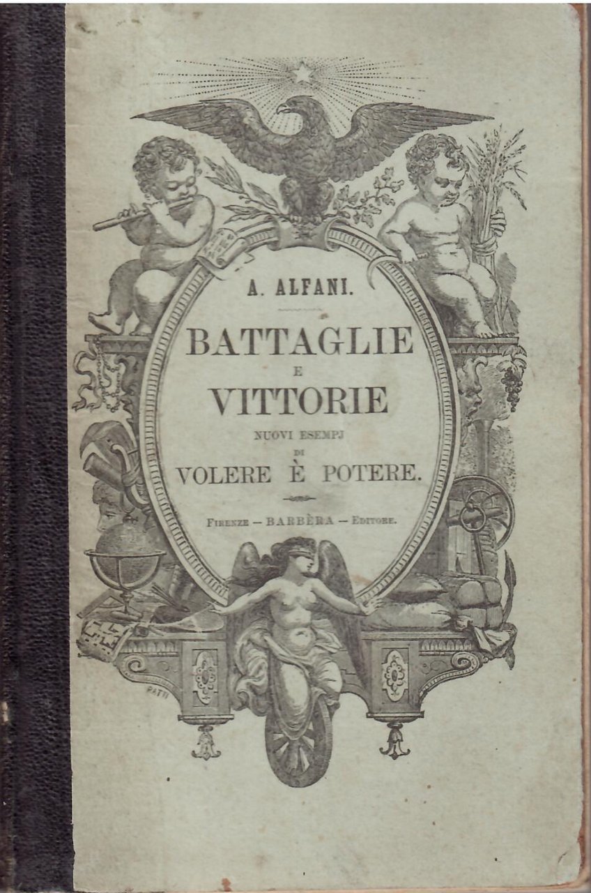 BATTAGLIE E VITTORIE - NUOVI ESEMPJ DI VOLERE E POTERE