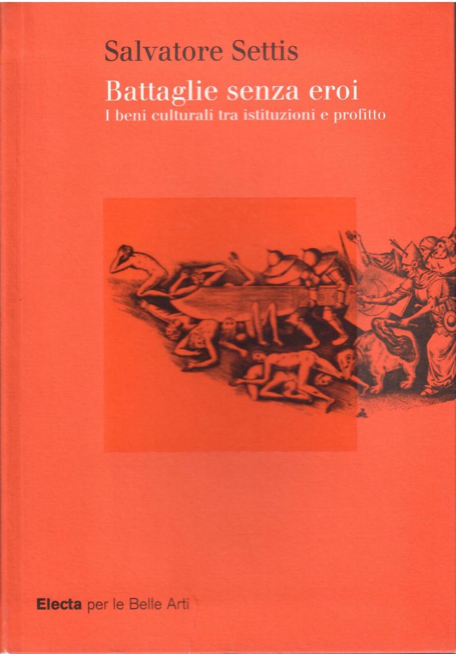 BATTAGLIE SENZA EROI - I BENI CULTURALI TRA ISTITUZIONI E …