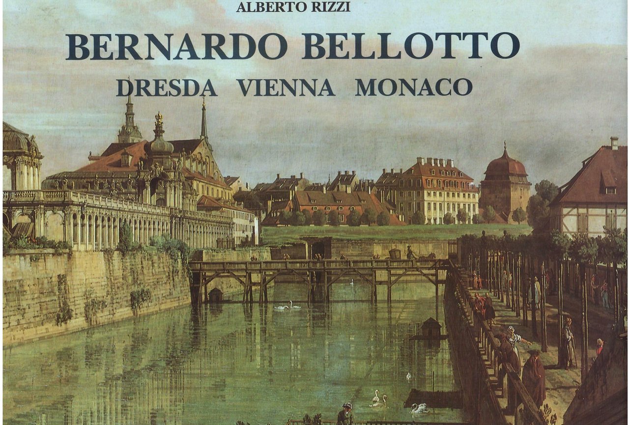 BERNARDO BELLOTTO - DRESDA - VIENNA - MONACO ( 1747 … | Immagine principale