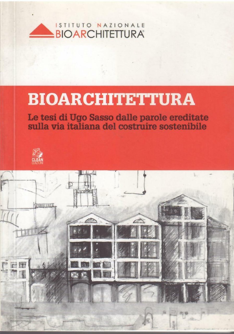 BIOARCHITETTURA - LE TESI DI UGO SASSO DALLE PAROLE EREDITATE … | Immagine principale