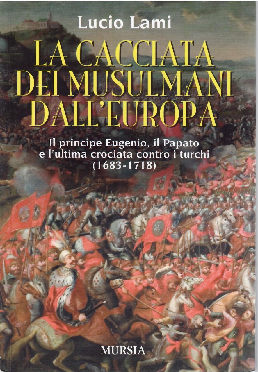 CACCIATA DEI MUSULMANI DALL'EUROPA - IL PRINCIPE EUGENIO, IL PAPATO … | Immagine principale